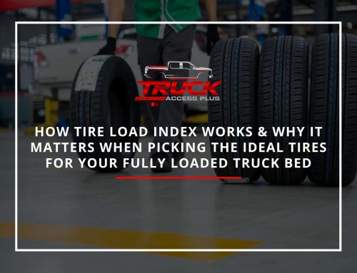 How Tire Load Index Works & Why It Matters When Picking The Ideal Tires For Your Fully Loaded Truck Bed
