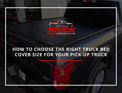 How To Choose The Right Truck Bed Cover Size For Your Pick-Up Truck